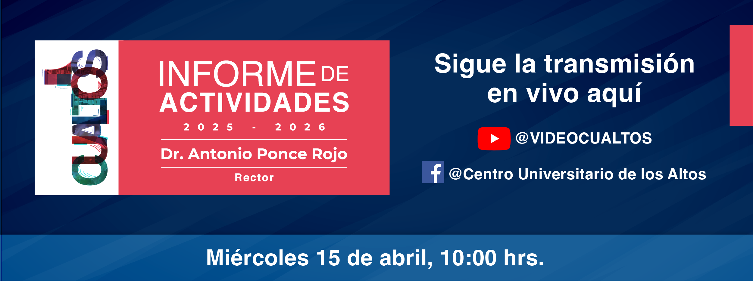 Sigue las transmision en vivo del 1er Informe de actividades del Rector el Dr. Antonio Ponce Rojo, este 15 de abril a las 10 am
