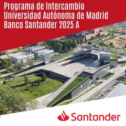 Programa de Intercambio Universidad Autónoma de Madrid (UAM) Banco Santander 2025 A