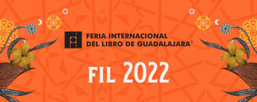 Cartel en el que se lee "FERIA INTERNACIONAL DEL LIBRO DE GUADALAJARA" "FIL 2022".